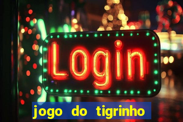 jogo do tigrinho de 5 reais